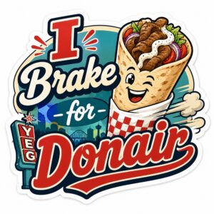 Funny Edmonton donair sticker with I Brake For Donair design and YEG neon sign
